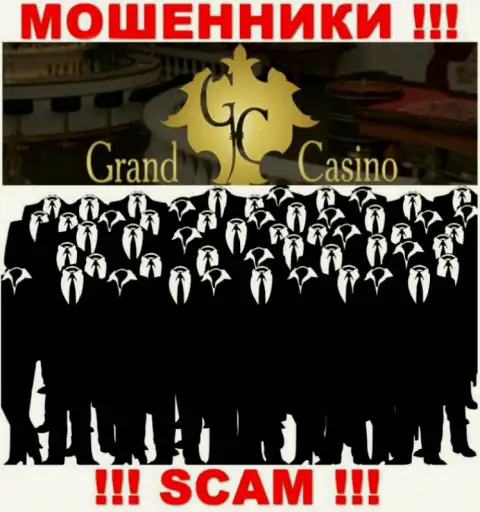 Контора Grand Casino прячет свое руководство - МОШЕННИКИ !