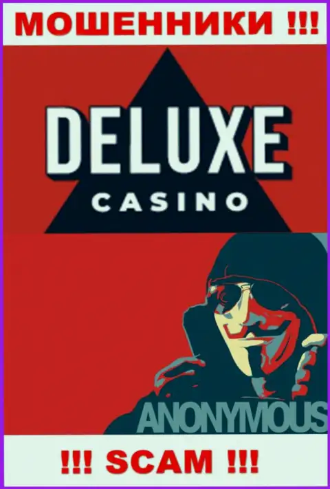 Инфы о руководстве организации Deluxe Casino нет - исходя из этого не стоит связываться с данными internet-махинаторами