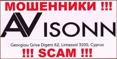 Avisonn - это ВОРЮГИ !!! Сидят в оффшорной зоне по адресу - Georgiou Griva Digeni 62, Limassol 3100, Cyprus и крадут вложения реальных клиентов