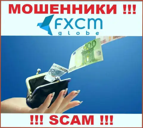 Держитесь подальше от internet мошенников FXCM Globe - обещают много денег, а в итоге оставляют без денег