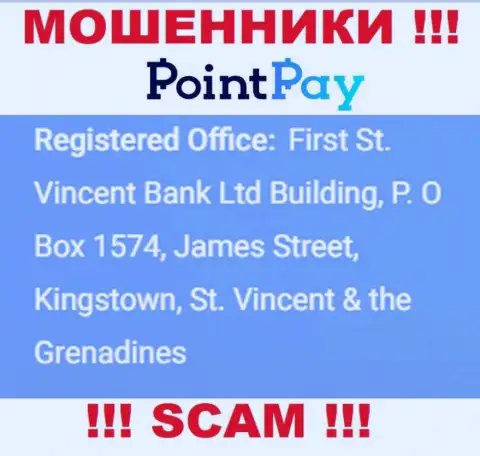 Не сотрудничайте с компанией PointPay - можете остаться без финансовых активов, потому что они пустили корни в оффшоре: First St. Vincent Bank Ltd Building, P. O Box 1574, James Street, Kingstown, St. Vincent & the Grenadines
