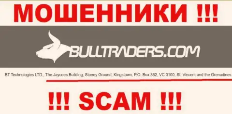 Bull Traders - это МОШЕННИКИBulltraders ComОтсиживаются в офшоре по адресу: The Jaycees Building, Stoney Ground, Kingstown, P.O. Box 362, VC 0100, St. Vincent and the Grenadines